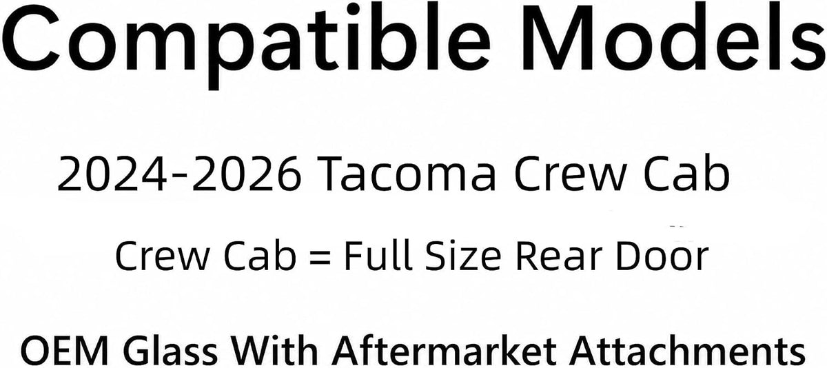 OEM With Aftermarket Attachments Tempered Driver Left Side Rear Door Window Glass Compatible with Toyota Tacoma Crew Cab Pickup 2024-2026 Models